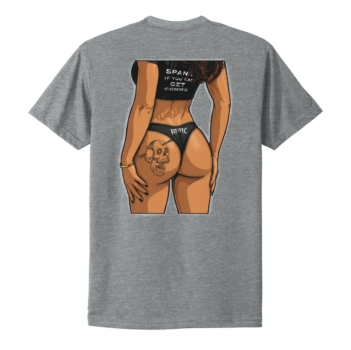 SPANK IF YOU CAN GET COMMS Tee