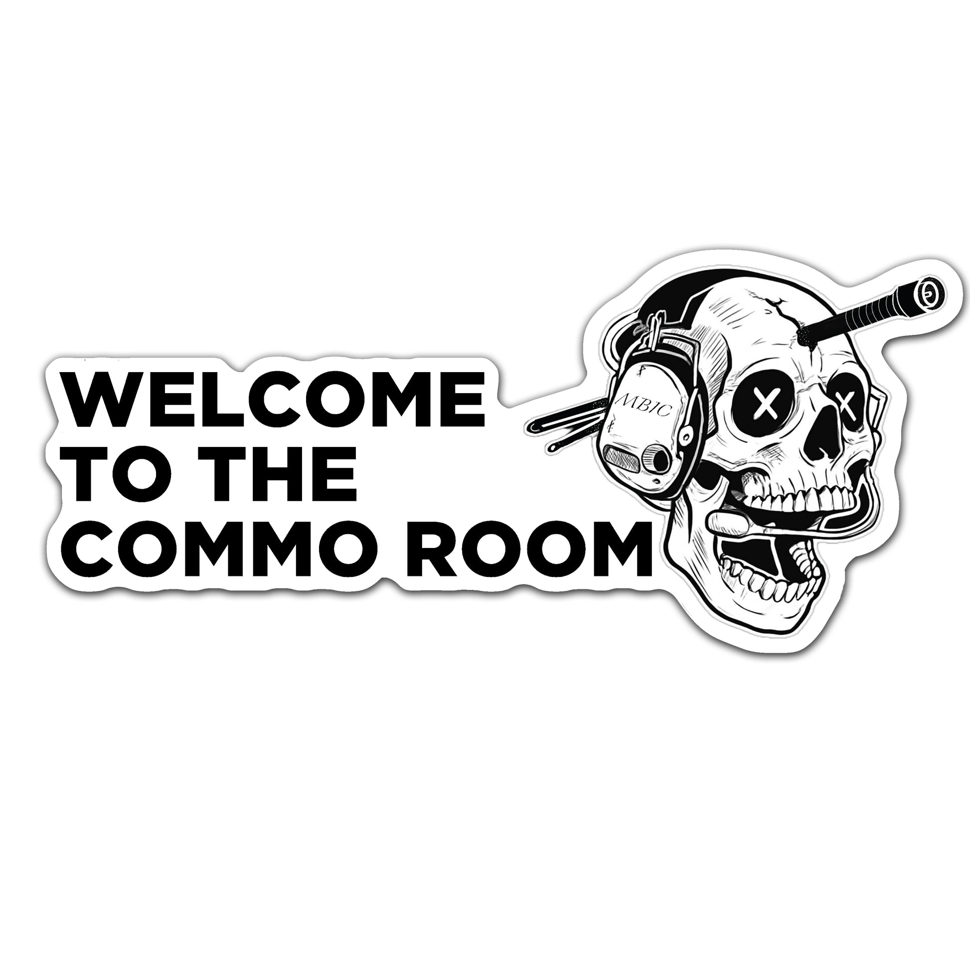 Welcome To The Comm Room Sticker